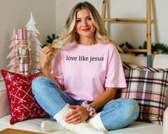 Comfort Colors® Love Like Jesus Shirt, Christian Christmas Shirt Women, Faith Shirt, Bible Verse Tee, Religious Christmas Shirt Gift