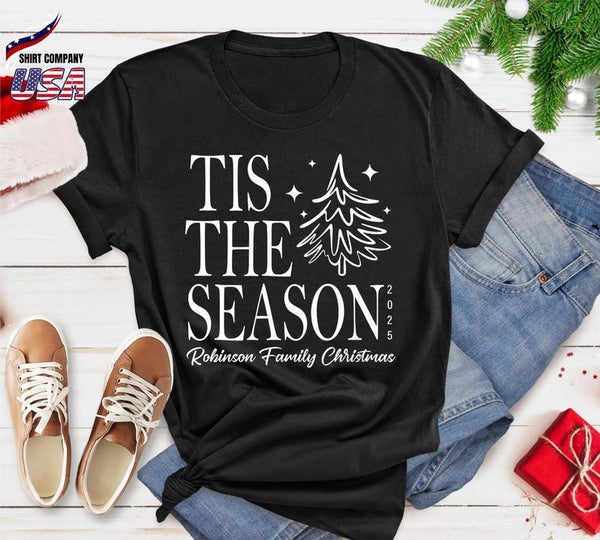 Tis The Season Christmas Shirt, Personalized Family Christmas Tee, Custom Holiday Shirt, Matching Family Xmas Shirt, Christmas Tree Shirt